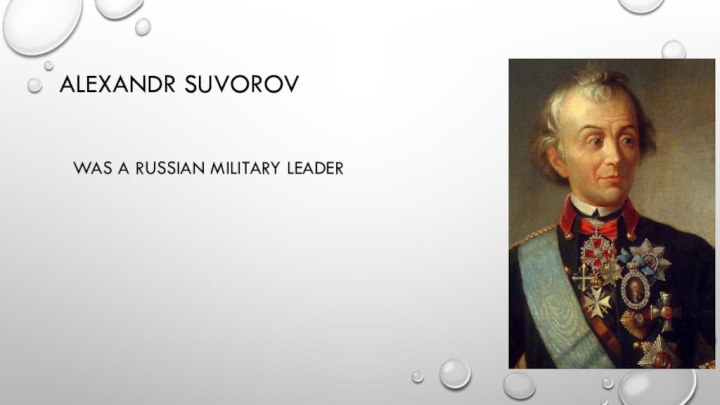Alexandr suvorovwas a Russian military leader