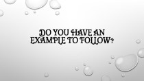 Do you have an example to follow?