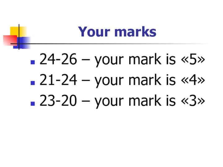 Your marks24-26 – your mark is