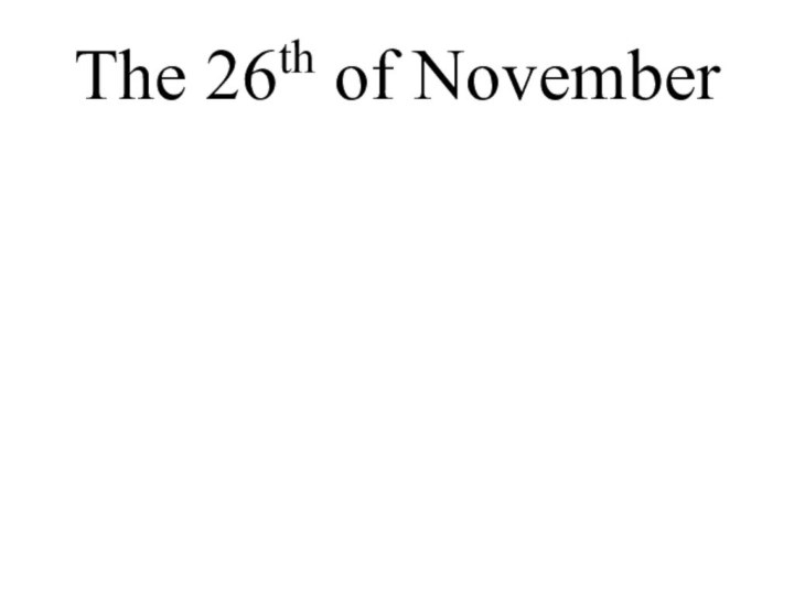 The 26th of November