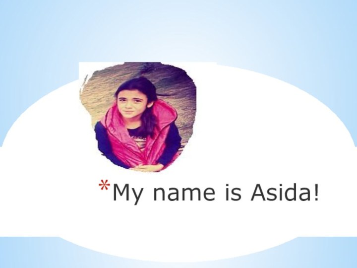 My name is Asida!