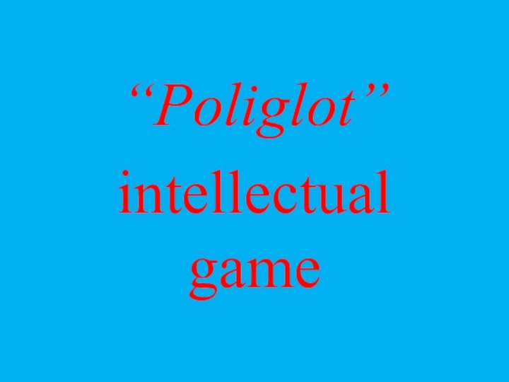 “Poliglot”intellectual game