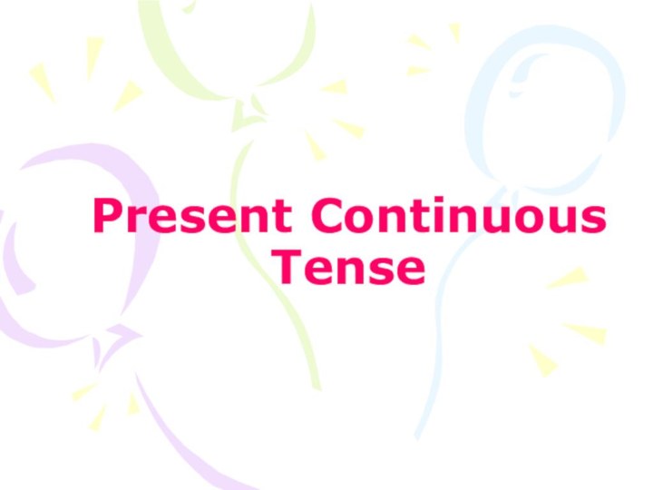 Present Continuous Tense