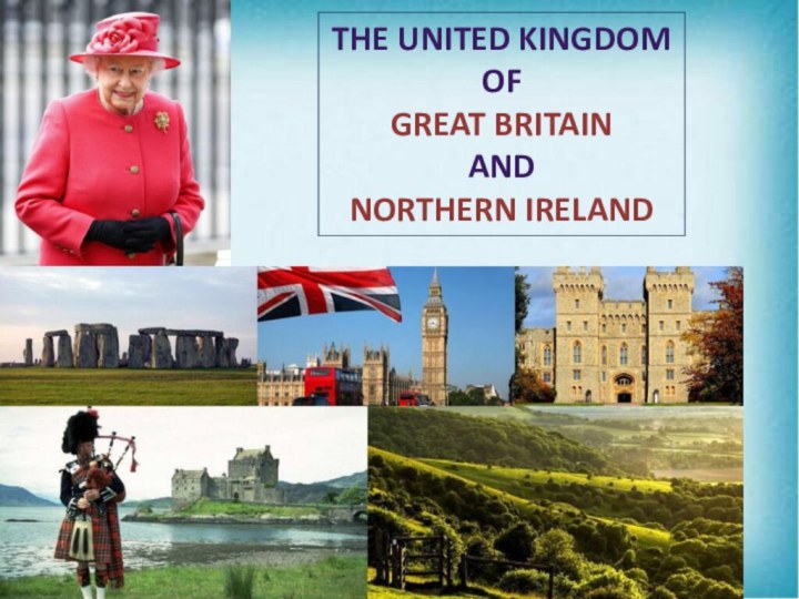 The united kingdom of Great britainAndNorthern ireland