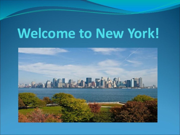 Welcome to New York!