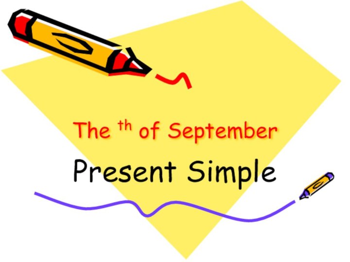 The th of SeptemberPresent Simple