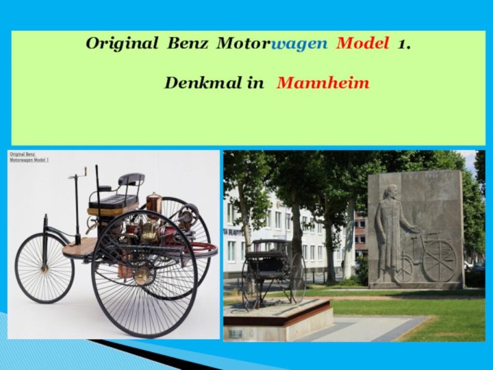 Original Benz Motorwagen Model 1.      Denkmal in  Mannheim