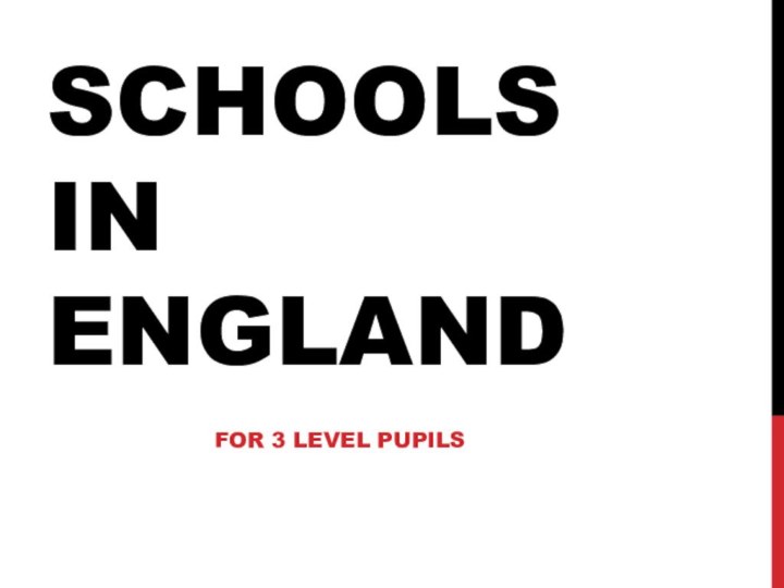 Schools in EnglandFor 3 level pupils