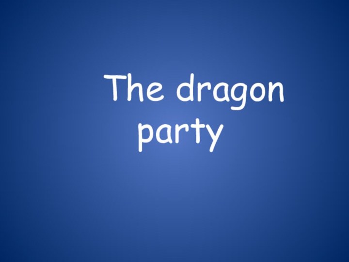 The dragon party