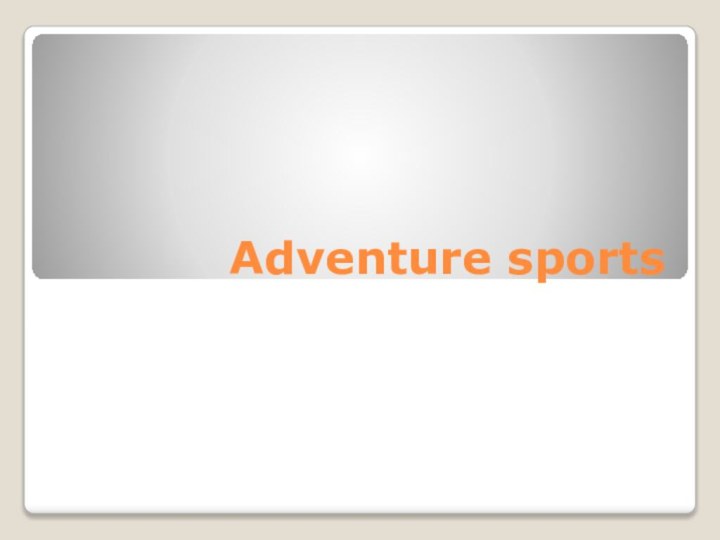 Adventure sports