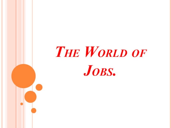 The World of Jobs.