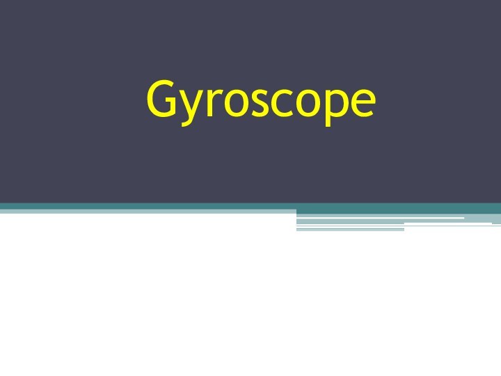 Gyroscope