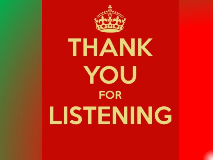 Thank you for listening