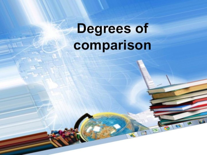 Degrees of comparisonDegrees of comparison