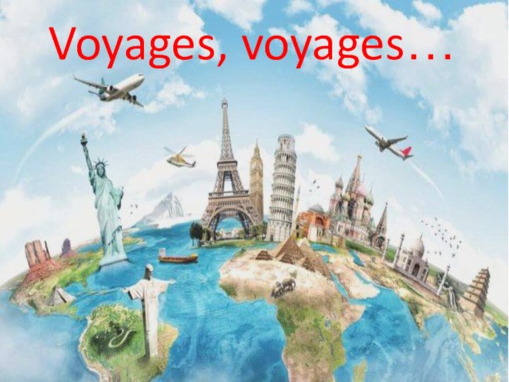 Voyages, voyages…