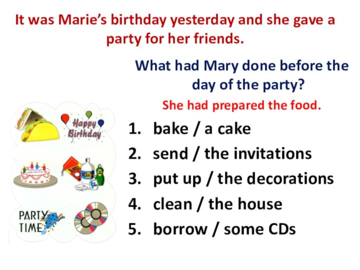 It was Marie’s birthday yesterday and she gave a party for her