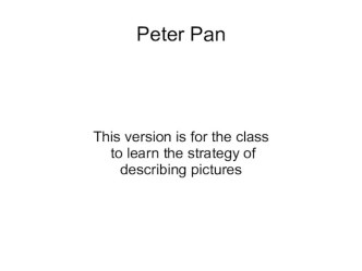 Презентация по английскому языку на тему Описание картинки Peter Pan