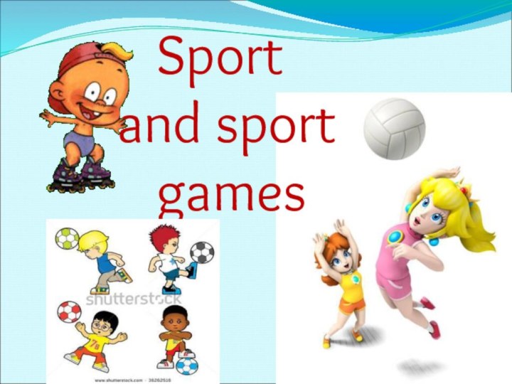 Sport      and