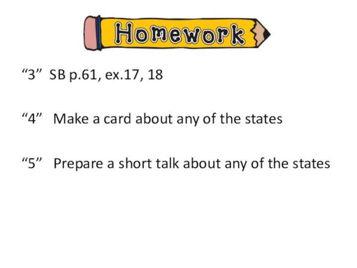 “3” SB p.61, ex.17, 18“4”  Make a card about any of