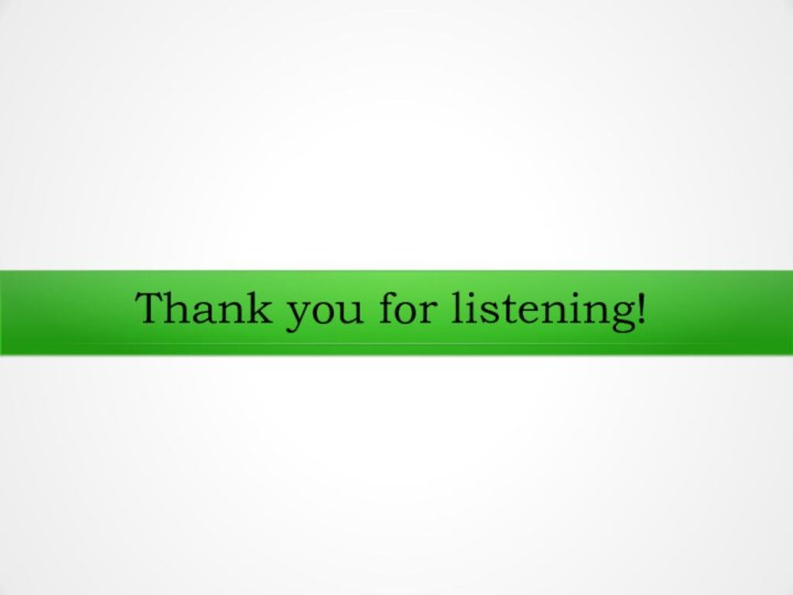 Thank you for listening!