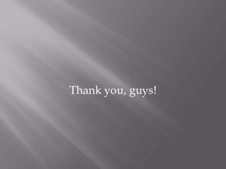 Thank you, guys!