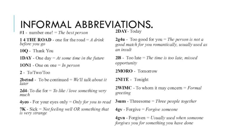 Informal abbreviations.#1 - number one! = The best person1 4 THE ROAD