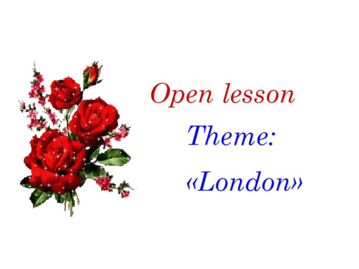 Open lesson Theme:«London»
