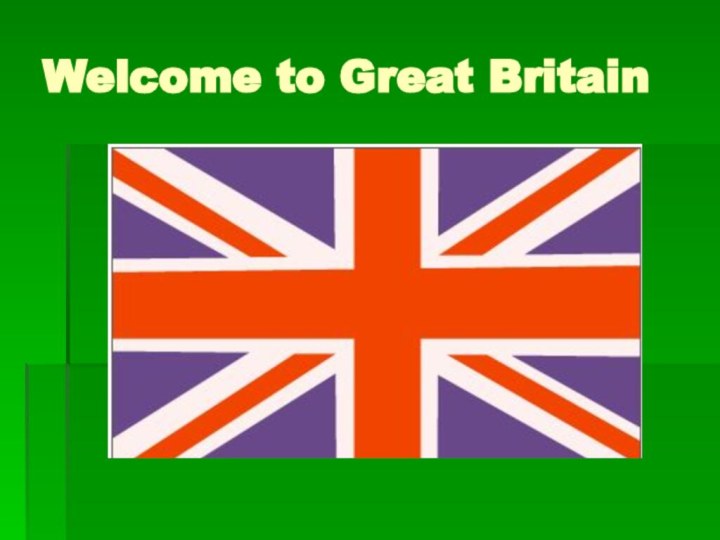 Welcome to Great Britain