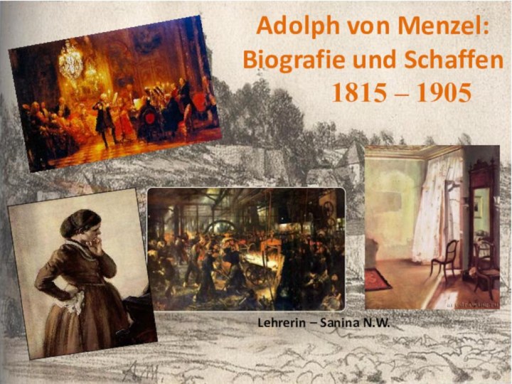 Adolph von Menzel:  Biografie und Schaffen     1815