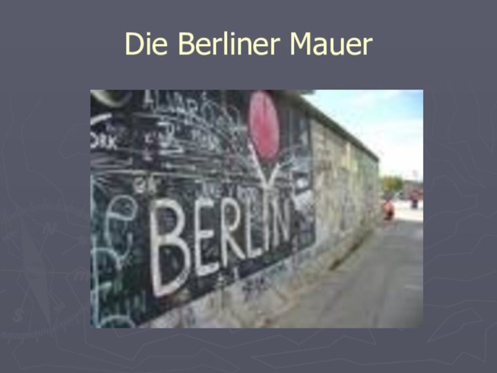 Die Berliner Mauer