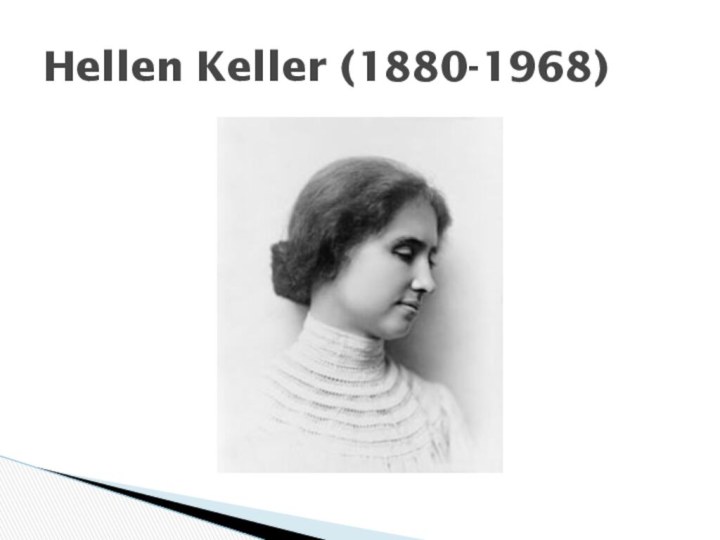 Hellen Keller (1880-1968)