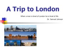 Презентация на английском языке A Trip to London