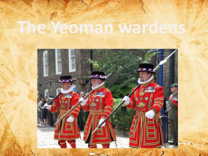 The Yeoman wardens