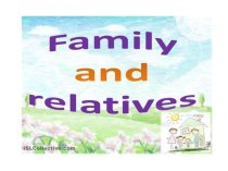 Презентация по английскому языку на тему Family and Relatives