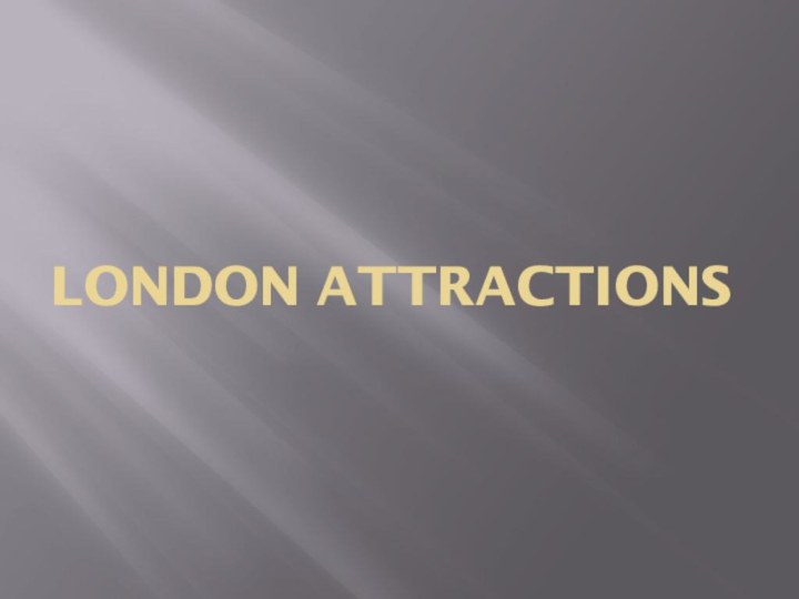 LONDON ATTRACTIONS