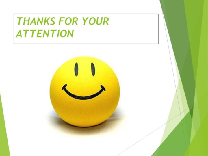 THANKS FOR YOUR ATTENTION