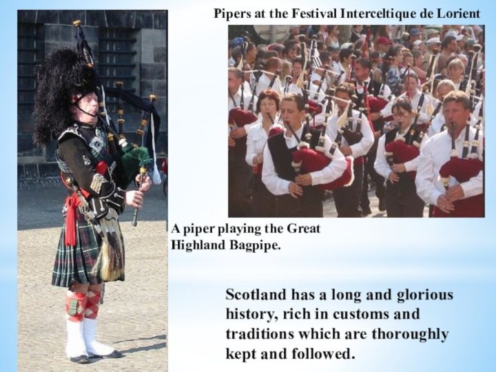 A piper playing the Great Highland Bagpipe.Pipers at the Festival Interceltique de