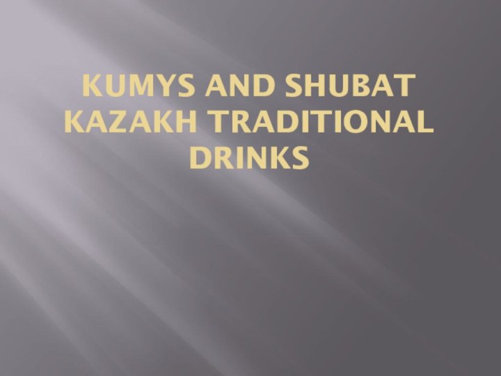 Kumys and Shubat        kazakh traditional drinks