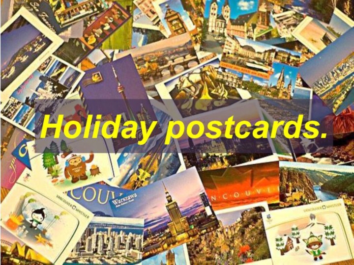 Holiday postcards.