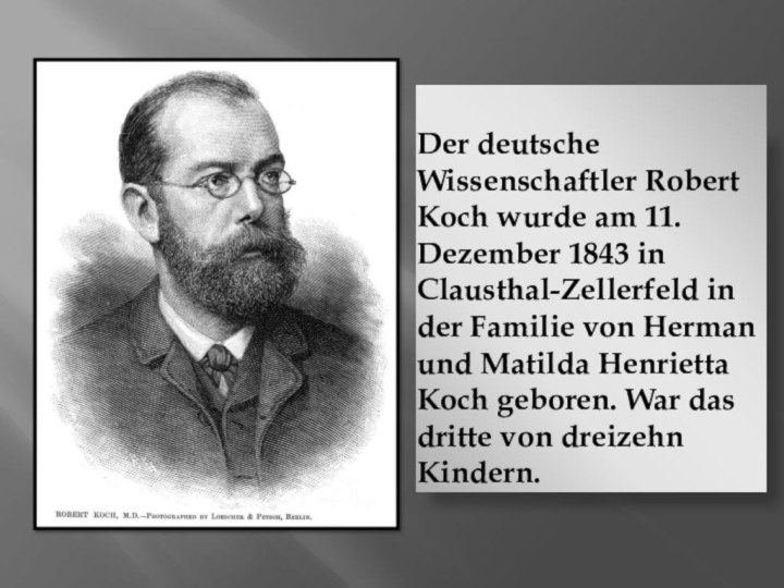Der deutsche Wissenschaftler Robert Koch wurde am 11. Dezember 1843 in