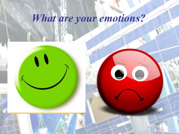 What are your emotions?