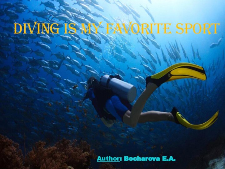 Diving is my favorite sportAuthor: Bocharova E.A.