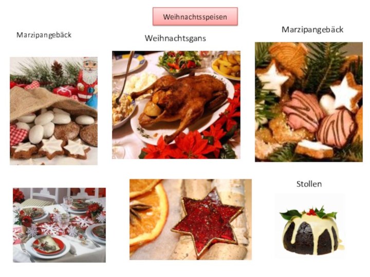 WeihnachtsspeisenMarzipangebäckWeihnachtsgansMarzipangebäckStollen