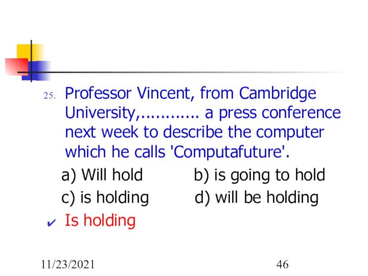 11/23/2021Professor Vincent, from Cambridge University,............ a press conference next week to describe