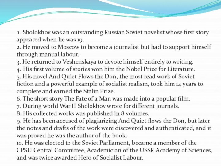 1. Sholokhov was an outstanding Russian Soviet novelist whose