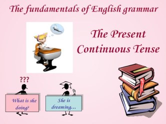 The Present Continuous Tense