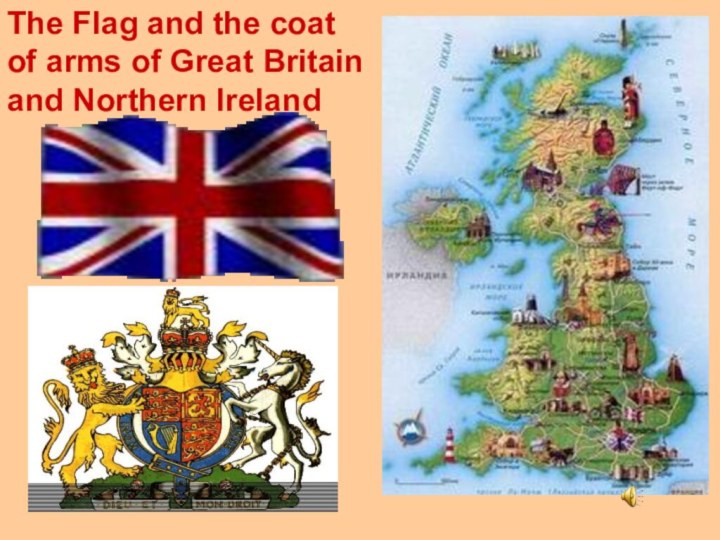 The Flag and the coat of arms of Great Britain and Northern Ireland