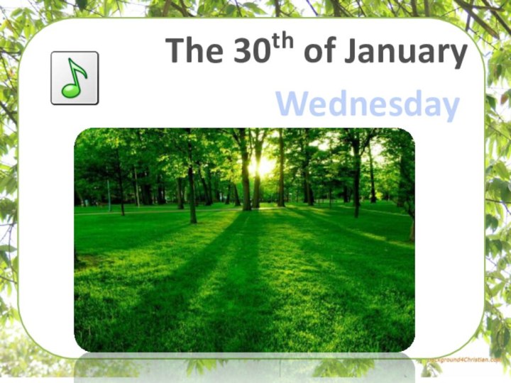 The 30th of JanuaryWednesday