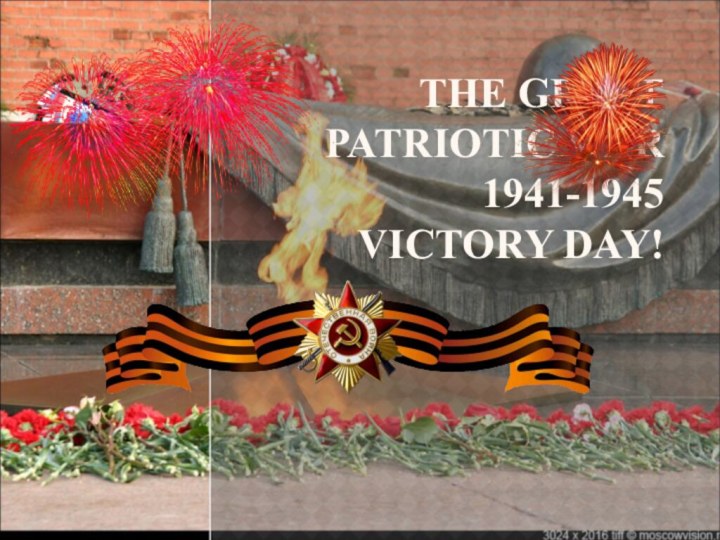 THE GREAT PATRIOTIC WAR  1941-1945 VICTORY DAY!