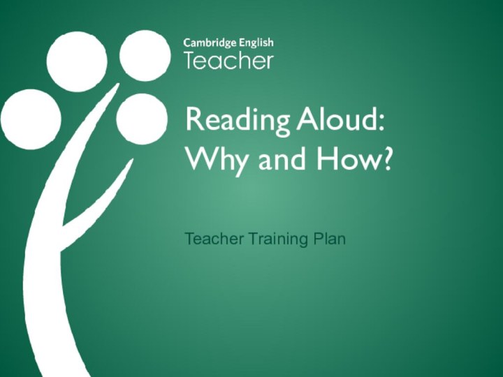 Reading Aloud:  Why and How?Teacher Training Plan